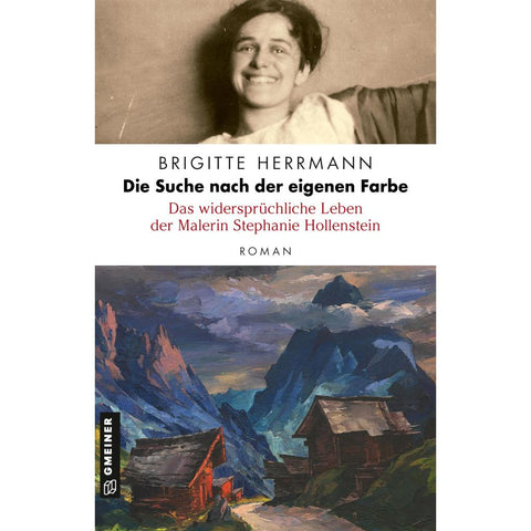 Die Suche nach der eigenen Farbe - Das widersprüchliche Leben der Malerin Stephanie Hollenstein