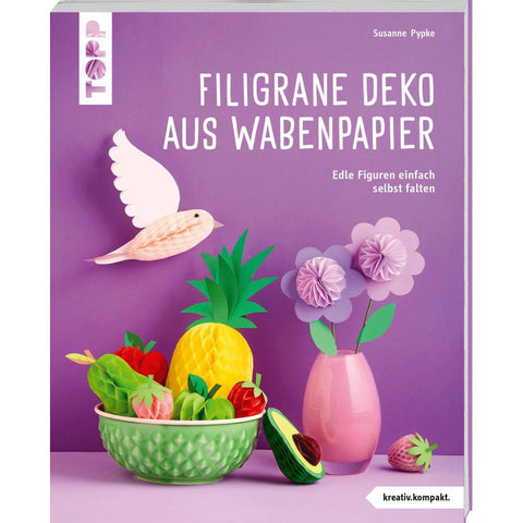 Filigrane Deko aus Wabenpapier (kreativ.kompakt)