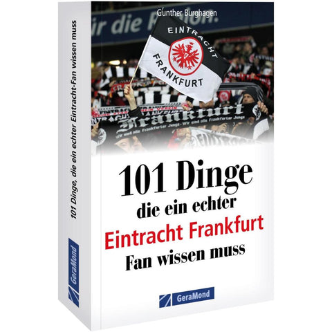 101 Dinge, die ein echter Eintracht Frankfurt Fan wissen muss