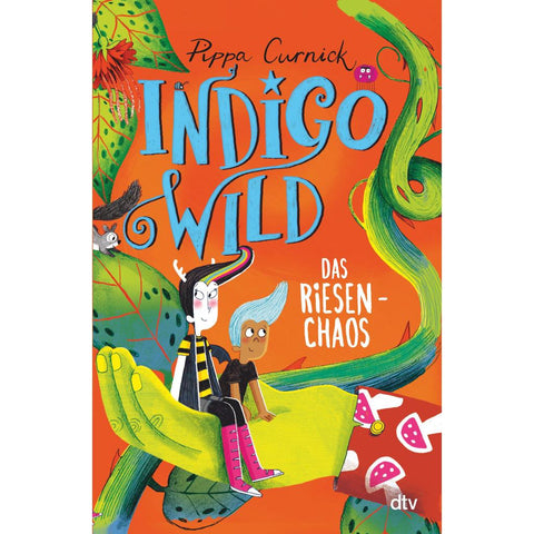 Indigo Wild - Das Riesen-Chaos