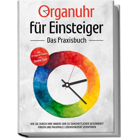 Seenberg, M: Organuhr für Einsteiger - Das Praxisbuch: Wie S