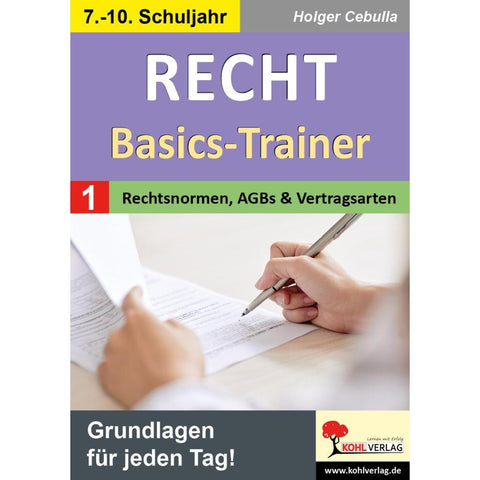 Recht - Basics-Trainer / Band 1: Rechtsnormen, AGBs und Vertragsarten