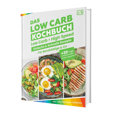 Low Carb Express - Das Kochbuch für Berufstätige - Blitzschnelle & einfache Rezepte für den Alltag + 30-Tage-Ernährungsplan für nachhaltigen Erfolg