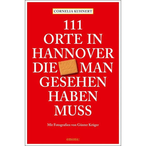 111 Orte in Hannover die man gesehen haben muss
