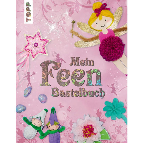 Mein Feenbastelbuch