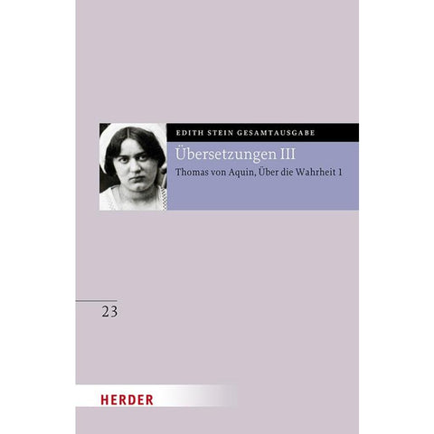 Übersetzung: Des Hl. Thomas von Aquino Untersuchungen über die Wahrheit - Quaestiones disputatae de veritate 1