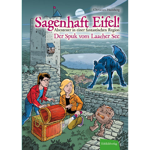 Sagenhaft Eifel! - Abenteuer in einer fantastischen Region