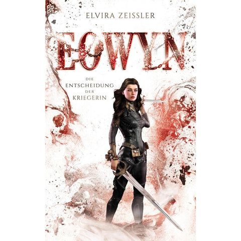 Eowyn: Die Entscheidung der Kriegerin (Eowyn-Saga II)