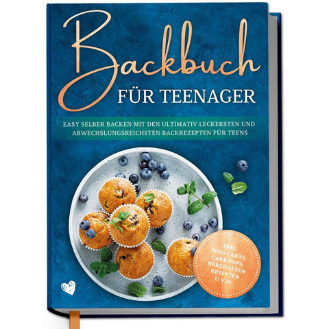 Rehnsberg, M: Backbuch für Teenager: Easy selber backen mit