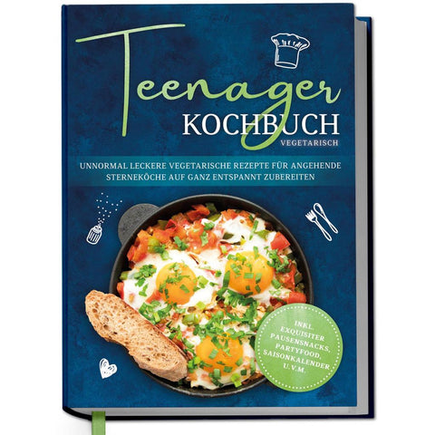 Rehnsberg, M: Teenager Kochbuch vegetarisch: Unnormal lecker