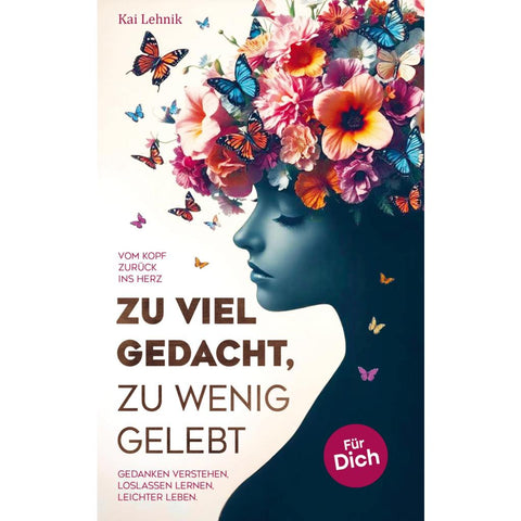 Zu viel gedacht, zu wenig gelebt