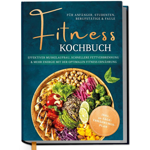 Kampen, L: Fitness Kochbuch für Anfänger, Studenten, Berufst