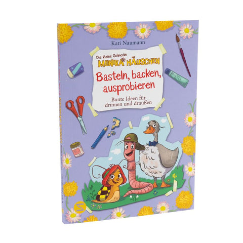 Die kleine Schnecke Monika Häuschen: Basteln, backen, ausprobieren - Bunte Ideen für drinnen und draußen