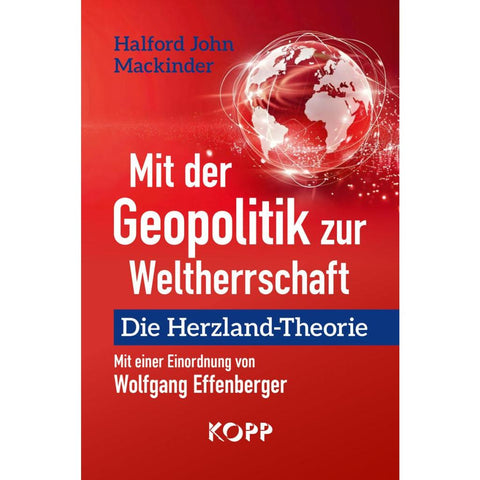 Mit der Geopolitik zur Weltherrschaft