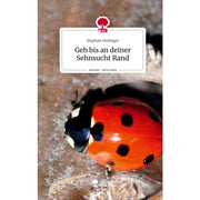 Geh bis an deiner Sehnsucht Rand. Life is a Story - story.one