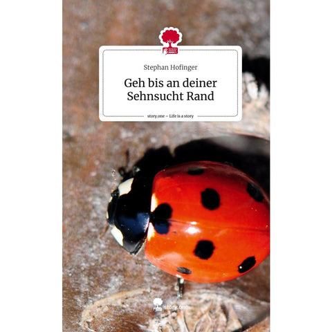 Geh bis an deiner Sehnsucht Rand. Life is a Story - story.one