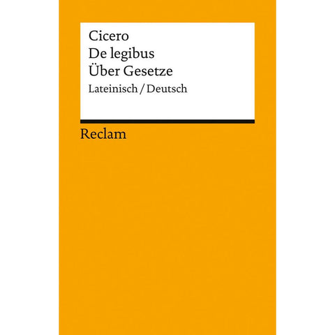De legibus / Über Gesetze. Lateinisch/Deutsch