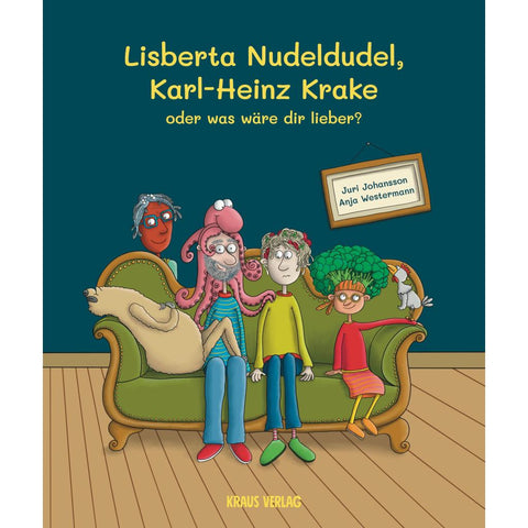 Lisberta Nudeldudel, Karl-Heinz Krake oder was wäre dir lieber?
