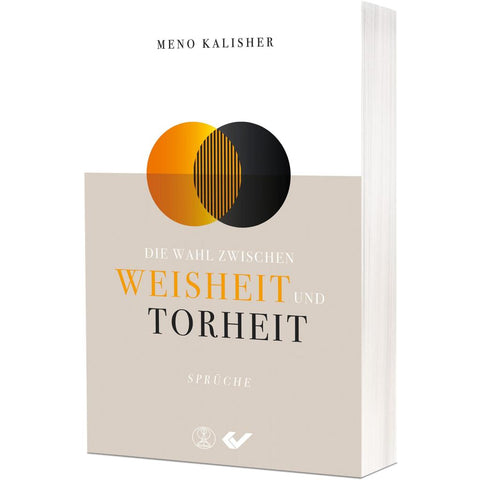 Die Wahl zwischen Weisheit und Torheit
