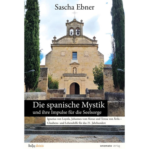 Die spanische Mystik und ihre Impulse für die Seelsorge