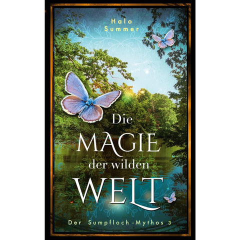 Die Magie der wilden Welt (Der Sumpfloch-Mythos 3)