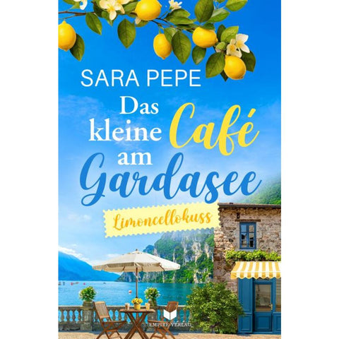 Das kleine Café am Gardasee: Limoncellokuss