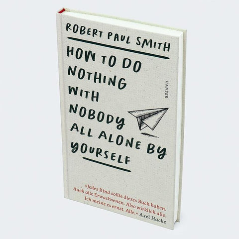 How to Do Nothing with Nobody All Alone by Yourself