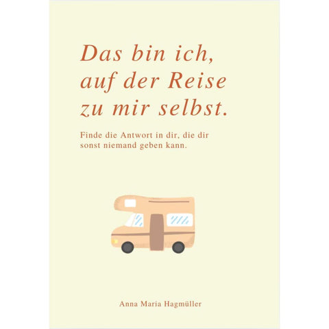 DAS BIN ICH, AUF DER REISE ZU MIR SELBST