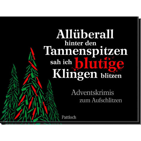 Allüberall hinter den Tannenspitzen sah ich blutige Klingen blitzen