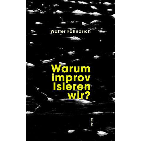 Warum improvisieren wir?