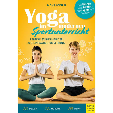 Yoga im modernen Sportunterricht - Fertige Stundenbilder zur einfachen Umsetzung