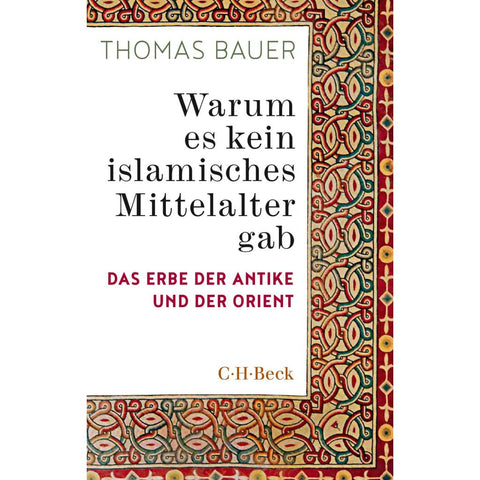 Warum es kein islamisches Mittelalter gab