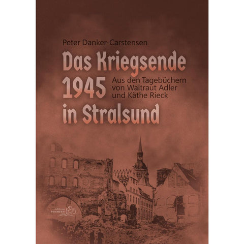 Das Kriegsende 1945 in Stralsund