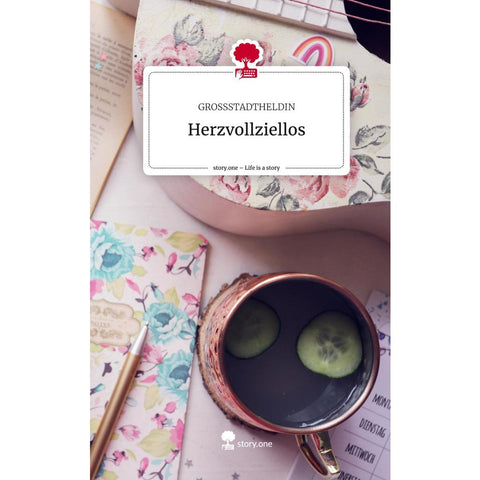 Herzvollziellos. Life is a Story - story.one