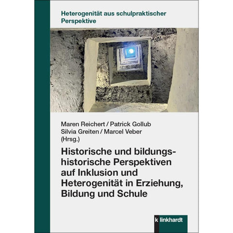 Historische und bildungshistorische Perspektiven auf Inklusion und Heterogenität in Erziehung, Bildung und Schule