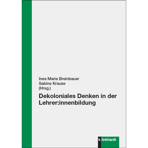 Dekoloniales Denken in der Lehrer:innenbildung