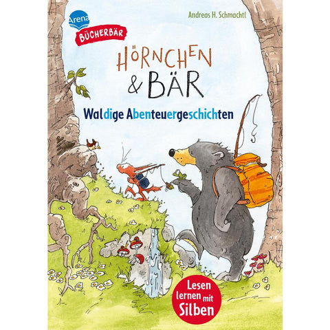 Hörnchen & Bär. Waldige Abenteuergeschichten