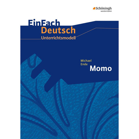 Michael Ende: Momo. EinFach Deutsch Unterrichtsmodelle