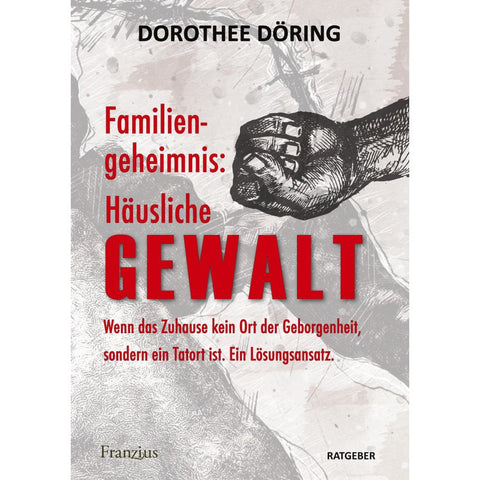 Familiengeheimnis: Häusliche Gewalt