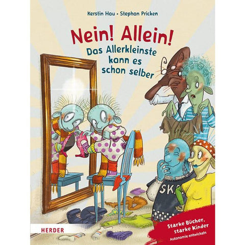 Nein! Allein! Das Allerkleinste kann es schon selber