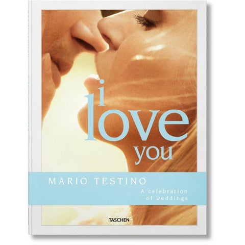 Mario Testino. I Love You. A celebration of weddings