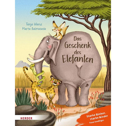 Das Geschenk des Elefanten. Eine Geschichte über Trauer und den Trost der Erinnerung