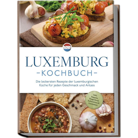 Schmit, L: Luxemburg Kochbuch: Die leckersten Rezepte der lu