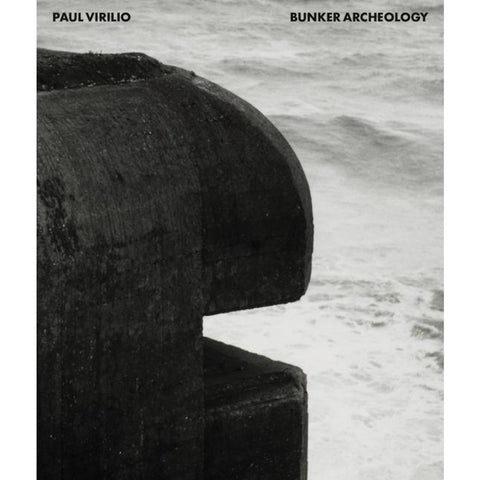 Paul Virilio: Bunker Archeology