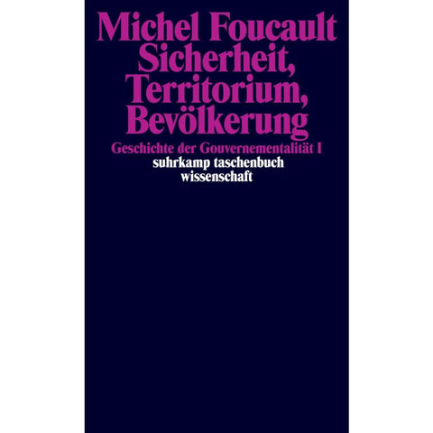 Geschichte der Gouvernementalität 1: Sicherheit, Territorium, Bevölkerung
