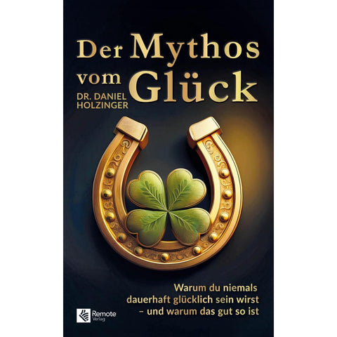 Der Mythos vom Glück