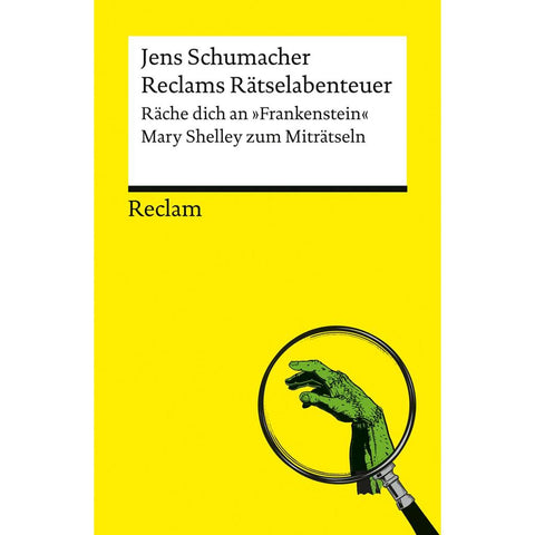 Reclams Rätselabenteuer. Räche dich an "Frankenstein". Mary Shelley zum Miträtseln