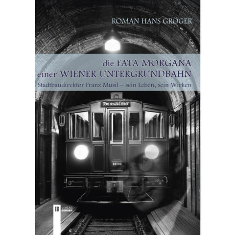 Die Fata Morgana einer Wiener Untergrundbahn