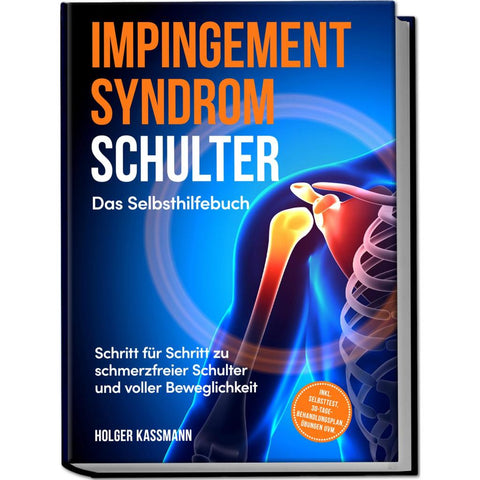 Kassmann, H: Impingement Syndrom Schulter - Das Selbsthilfeb