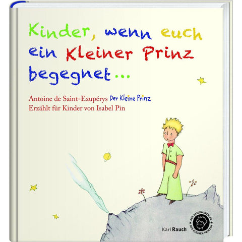Kinder, wenn euch ein Kleiner Prinz begegnet